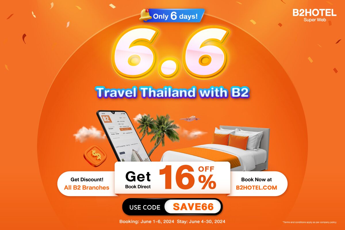 6.6 Promotion! Travel in Thailand and have great fun with B2. Receive a